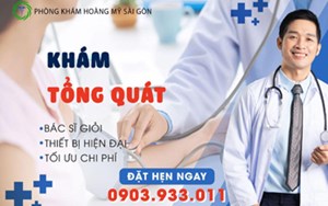 KHÁM TỔNG QUÁT Ở ĐÂU UY TÍN VÀ CHẤT LƯỢNG?